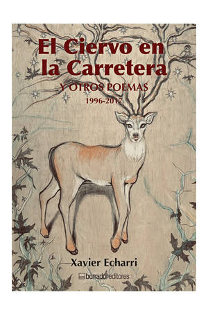 El Ciervo en la Carretera y otros poemas, 1996-2017